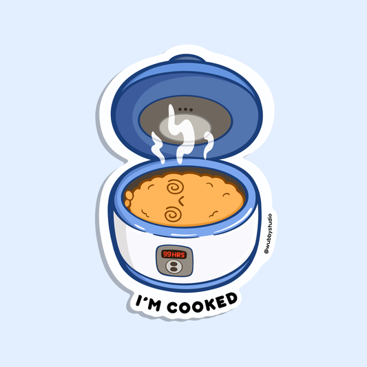 I'm Cooked Sticker
